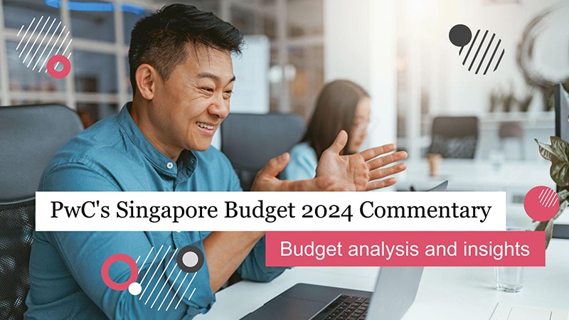 Singapore Budget 2024 Commentary PwC Singapore   Budget 2024 Commentary 