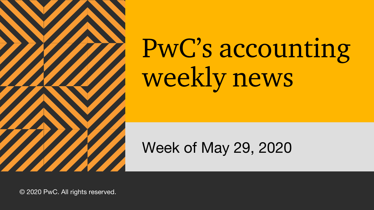 PwC's accounting weekly news May 29, 2020